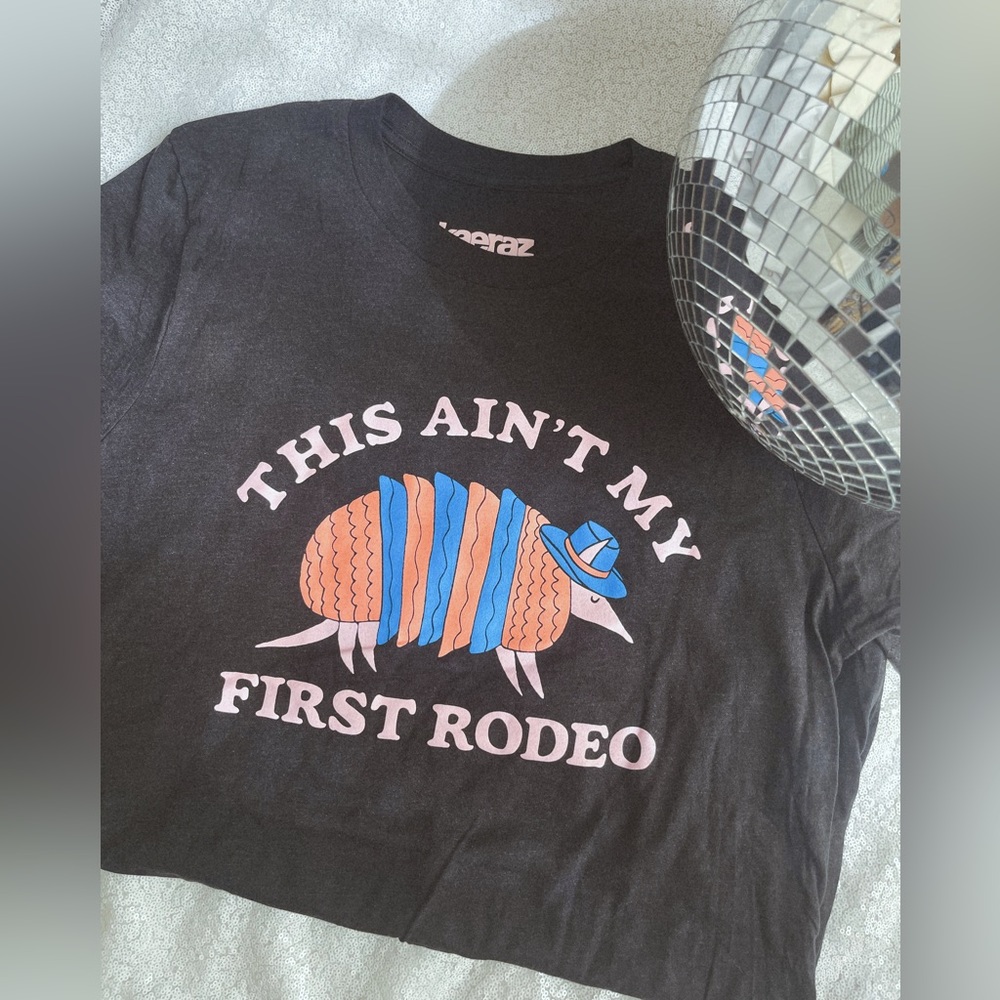 This Ain’t My First Rodeo Tee